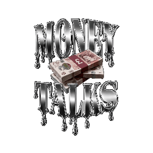 MONEY TALKS